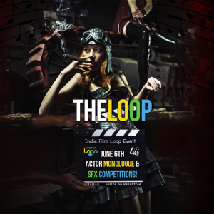 Atlanta's Indie Film Loops June 6th Actor Monologue & SFX Competition